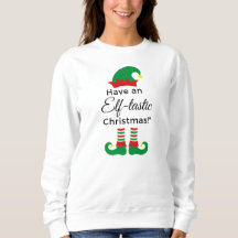 Christmas Sweatshirt Ladies - Elf-tastic!