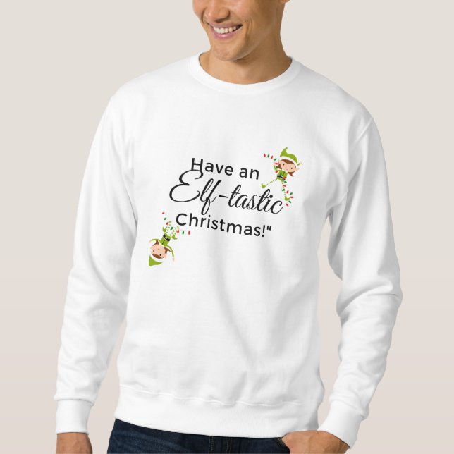 Christmas Sweatshirt Mens- Elf-Tastic! (Front)