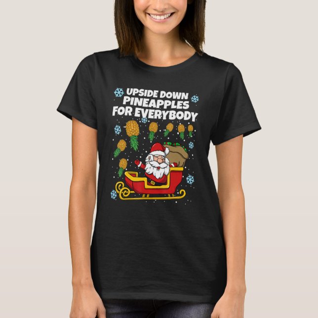 Christmas Swinger Santa Upside Down Pineapple For  T-Shirt (Front)