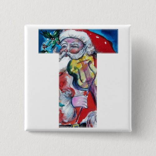 CHRISTMAS T LETTER  SANTA  WITH VIOLIN MONOGRAM PINBACK BUTTON