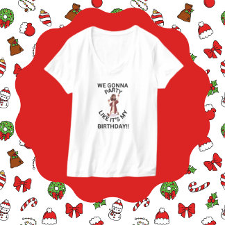 Christmas T-shirt - Party Like Its My Birthday