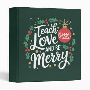 Christmas Teach Love And Be Merry Xmas Teacher 3 Ring Binder