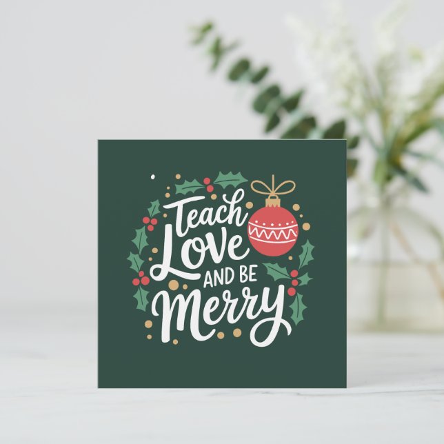 Christmas Teach Love And Be Merry Xmas Teacher Invitation (Standing Front)