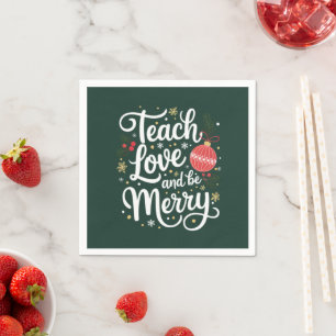 Christmas Teach Love & Be Merry Funny Teacher Gift Napkins