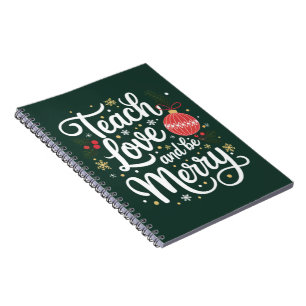 Christmas Teach Love & Be Merry Funny Teacher Gift Notebook
