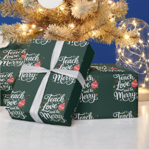 Christmas Teach Love & Be Merry Funny Teacher Gift Wrapping Paper