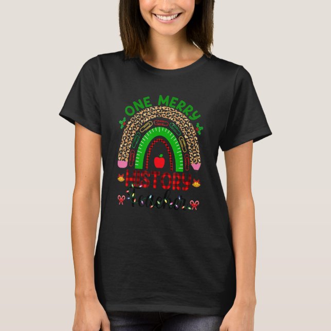 Christmas Teacher Leopard Rainbow One Merry Histor T-Shirt (Front)