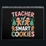 Christmas Teacher Of Smart Cookies Gingerbread Calendar<br><div class="desc">Christmas Teacher Of Smart Cookies Gingerbread</div>