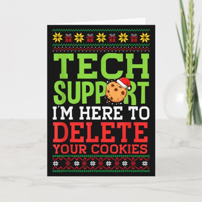 Christmas Tech Support Here To Delete Cookies Ugly Card (Front)
