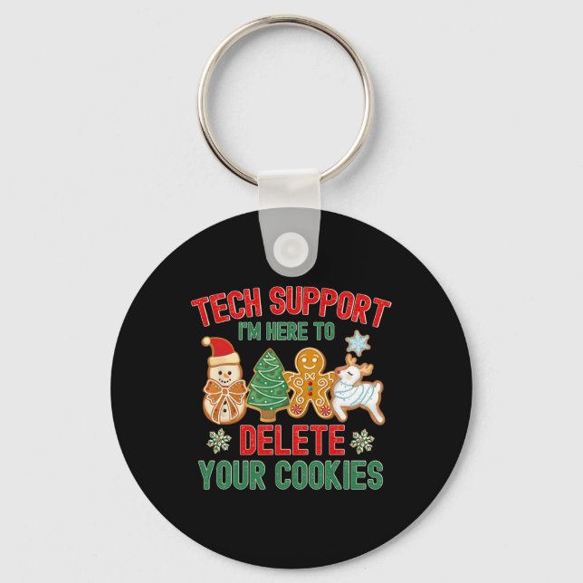 Christmas Tech Support Here To Delete Cookies Xmas Keychain (Front)