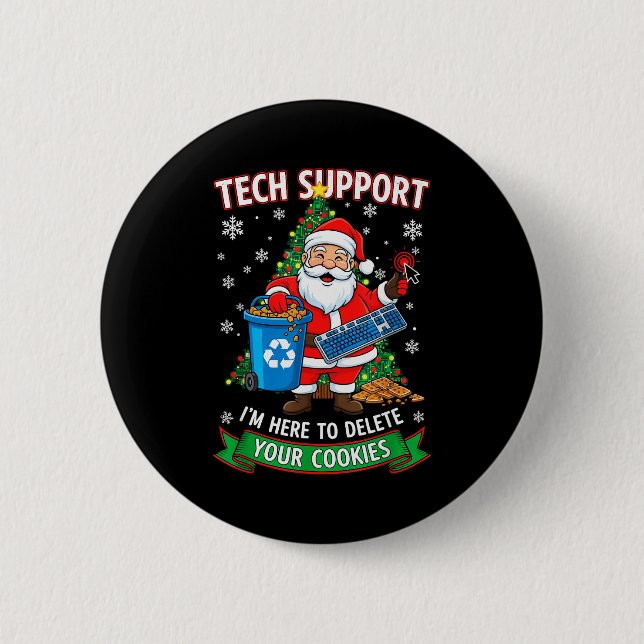 Christmas Tech Support Here To Delete Funny Cookie Button (Front)