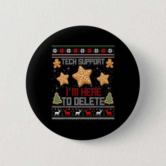 Christmas Tech Support I'm Here To Delete Your Coo Button (Front)
