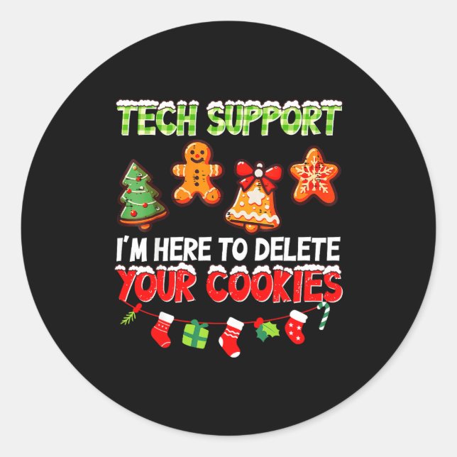 Christmas Tech Suprt Here To Delete Cookies For Me Classic Round Sticker (Front)