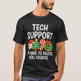 Christmas Tech Suprt Here To Delete Cookies Xmas M T-Shirt