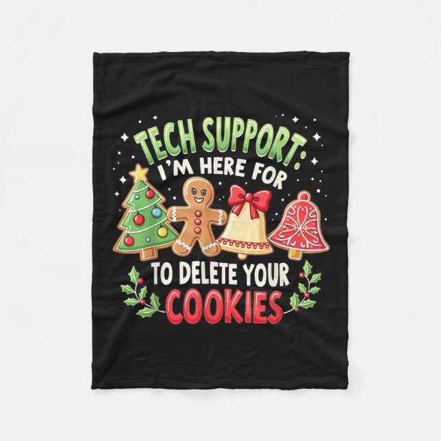 Christmas Tech Suprt I'm Here To Delete Your Cooki Fleece Blanket (Front)