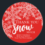 Christmas Thank You Snow Much Classic Round Sticker<br><div class="desc">Say thank you in style with this 'Thank you Snow Much' sticker. Striking and modern red and white design with snowflakes. Personalize with your family or company name. A lovely festive Christmas way to show your appreciation.</div>
