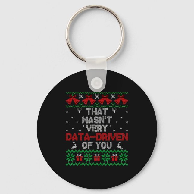 Christmas That Wasn't Very Data Drive Of You Xmas  Keychain (Front)