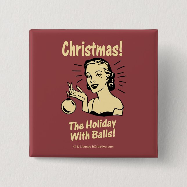 Christmas: The Holiday With Balls Button (Front)