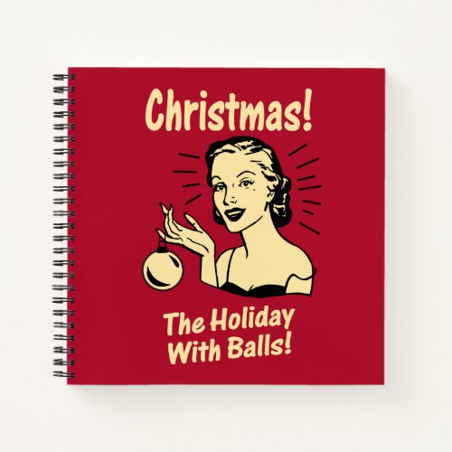 Christmas The Holiday With Balls Notebook