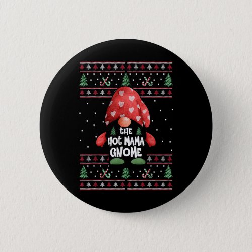 Christmas The Hot Mama Gnome Ugly Sweater Xmas Cos Button