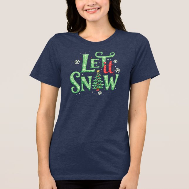 Christmas theme Let it Snow Typography Tri-Blend Shirt (Front)