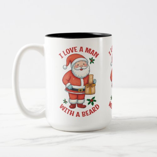 Christmas Themed Mug  I LOVE A MAN WITH A BEARD Two_Tone Coffee Mug