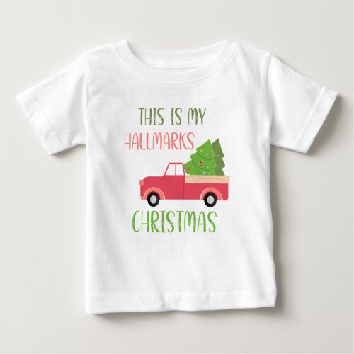 Christmas This Is My Hallmarks Baby T_Shirt