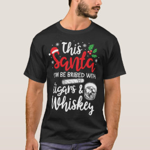 Christmas This Santa Can Be Bribed With Cigars Whi T-Shirt