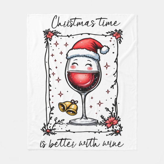 Christmas Time Is Better with Wine  Fleece Blanket (Front)