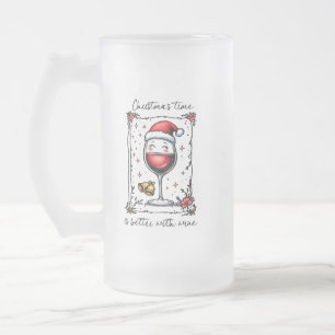 Christmas Time Is Better with Wine Frosted Glass Beer Mug