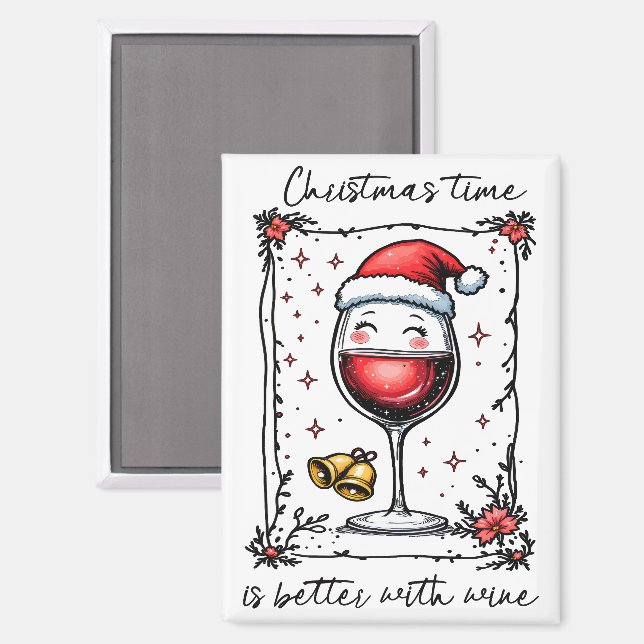Christmas Time Is Better with Wine  Magnet (Front/Back)