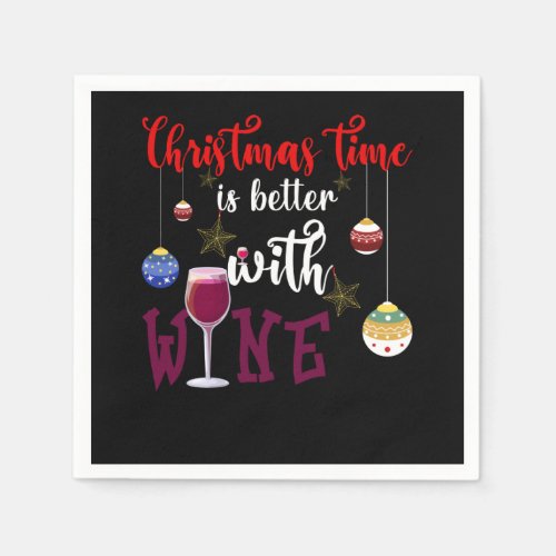 Christmas Time Is Better With Wine Napkins
