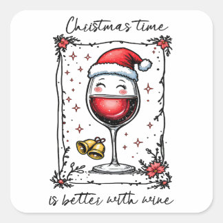 Christmas Time Is Better with Wine  Square Sticker