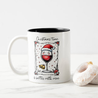 Christmas Time Is Better with Wine Two-Tone Coffee Mug
