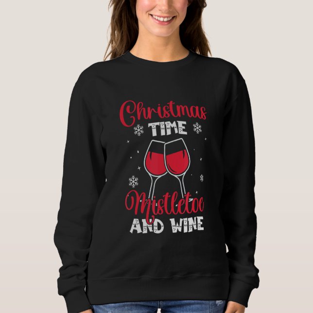 Christmas Time Mistletoe And Wine   Quote Santa Sweatshirt (Front)