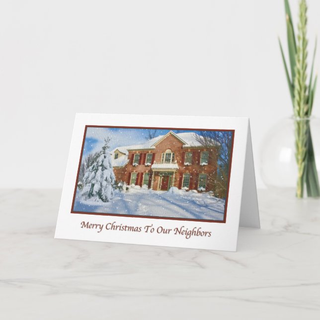 Christmas To Neighbors,  Snowy Home Scene Holiday Card (Front)