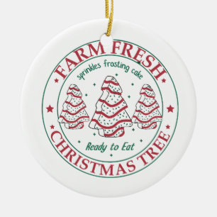 Christmas Tree Cake, Farm Fresh Christmas Tree Ceramic Ornament