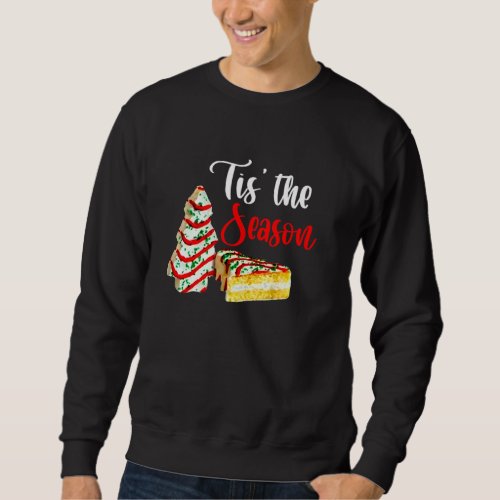 Christmas Tree Cakes Debbie Becky Jen Little Tis  Sweatshirt