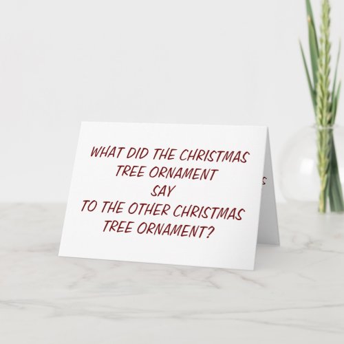 CHRISTMAS TREE ORNAMENT TELL JOKE FOR CHRISTMAS HOLIDAY CARD