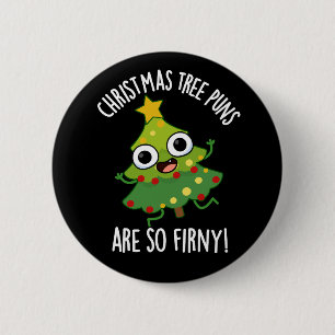 Christmas Tree Puns Are So Fir-ny Dark BG Button