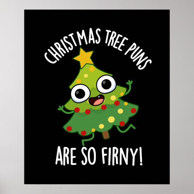 Christmas Tree Puns Are So Fir-ny Dark BG Poster (Front)