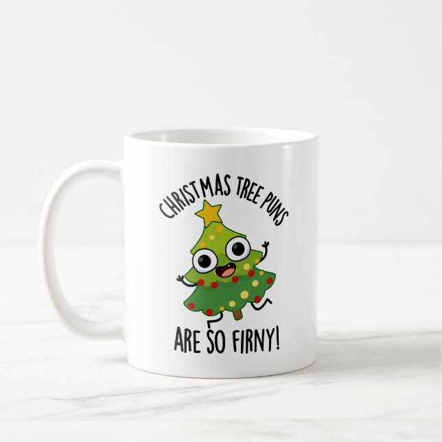 Christmas Tree Puns Are So Fir-ny Funny Pun  Coffee Mug (Left)