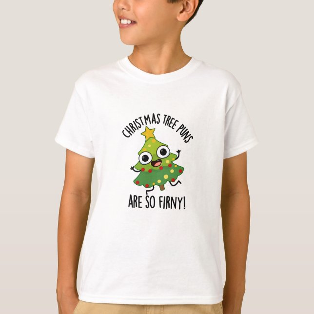 Christmas Tree Puns Are So Fir-ny Funny Pun  T-Shirt (Front)