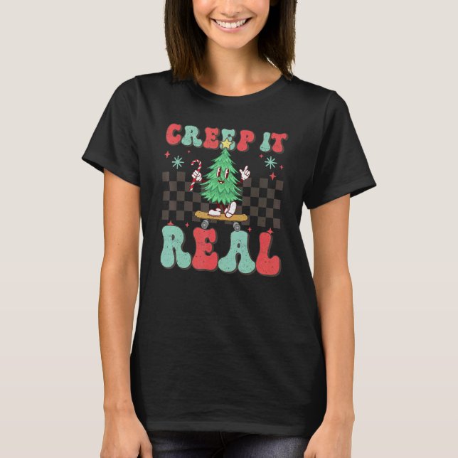 Christmas Tree Skateboarding Creep it Real Xmas Ho T-Shirt (Front)