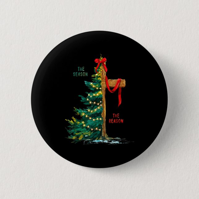 Christmas Tree The Season Jesus Cross The Reason  Button (Front)