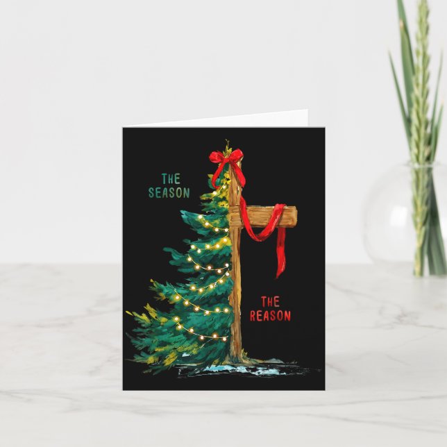 Christmas Tree The Season Jesus Cross The Reason  Card (Front)