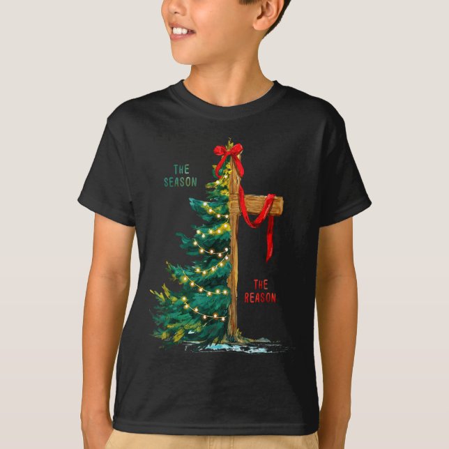 Christmas Tree The Season Jesus Cross The Reason  T-Shirt (Front)