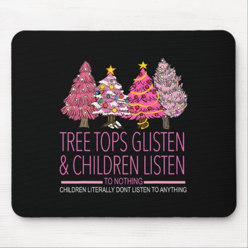 Christmas Tree Tops Glisten And Children Listen To Mouse Pad