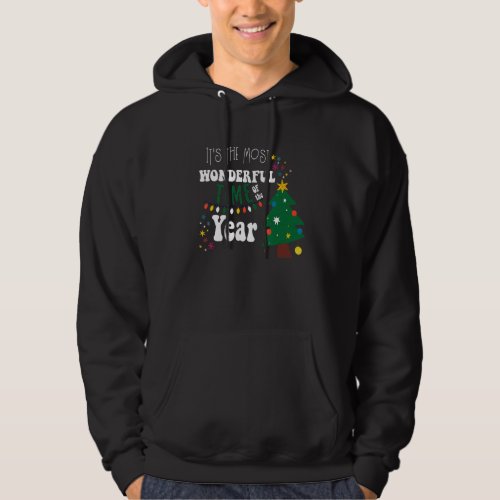 Christmas Trees Its The Most Wonderful Time Of Th Hoodie