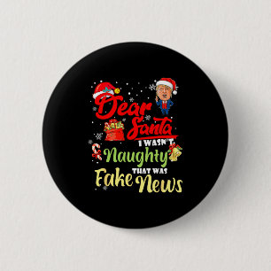 Christmas Trump Dear Santa Fake News Funny Xmas Me Button
